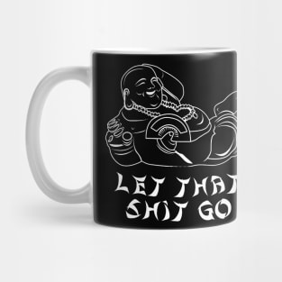 Let That Sh*t Go, Funny Buddha Mug